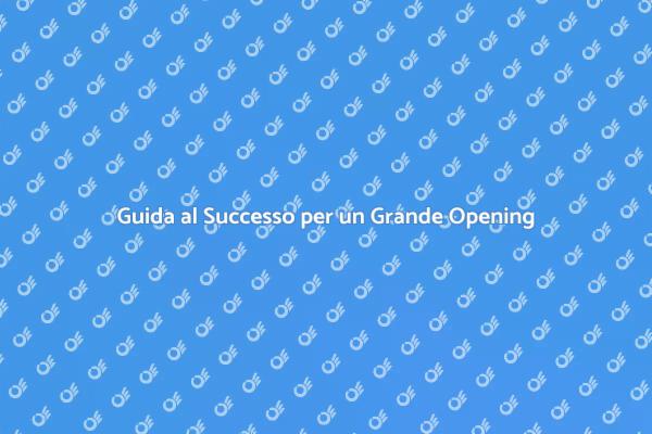 Come Pianificare un Grande Opening