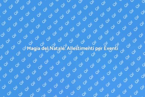 Allestimenti Natalizi per Eventi Unici