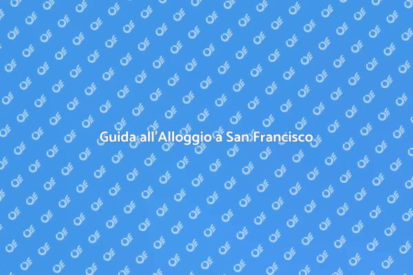 Soggiorno Ideale a San Francisco