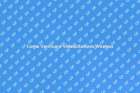 Compatibilità Videocitofono Wireless
