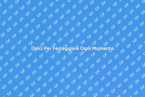 Trionfo di Dolci per Ogni Occasione