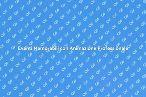 Animazione per Eventi Indimenticabili