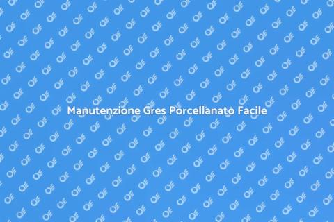 Proteggere Pavimenti Gres Porcellanato