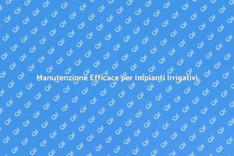 Manutenzione Impianto Irrigazione