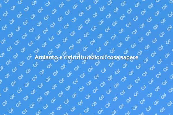 Sicurezza nell'amianto durante ristrutturazioni