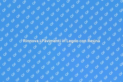 Resina Epossidica per Pavimenti in Legno