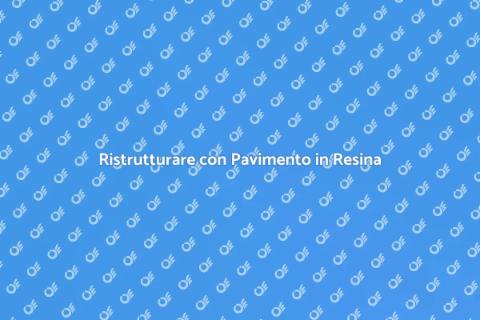 Pavimento in Resina: Eleganza Moderna