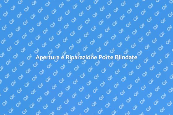 Sicurezza delle Porte Blindate Garantita
