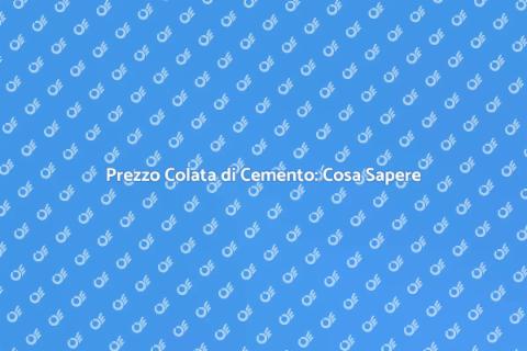 Costo Colata di Cemento: Guida Pratica