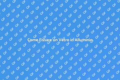Fissare Vetro Finestra in Alluminio