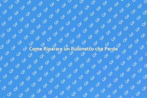 Risolvere Perdite di Rubinetto Facile