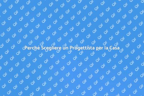 Consulta un Progettista per la Tua Casa