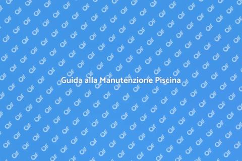 Manutenzione Piscina Fuori Terra