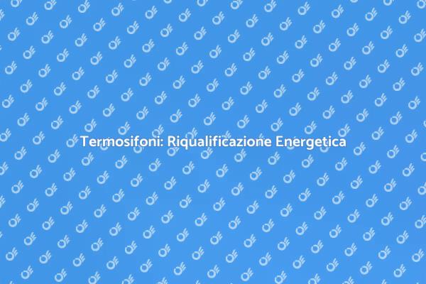 Investi nella Riqualificazione Energetica