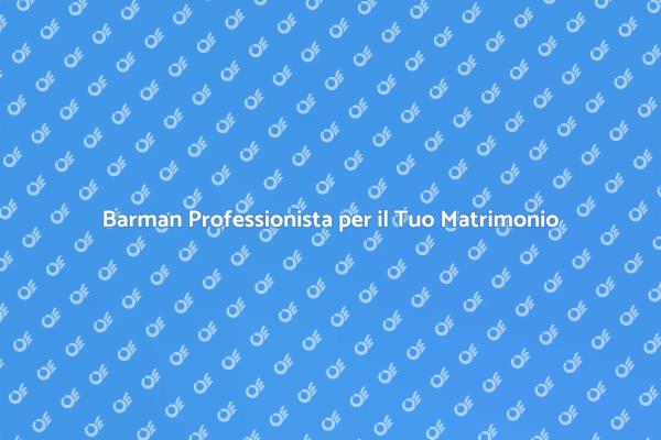 Il Barman Ideale per il Tuo Matrimonio
