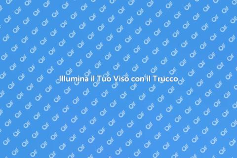 Base Trucco Illuminante: Brilla Sempre