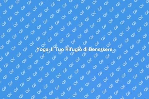Seduta di Yoga: Rilassa Corpo e Mente