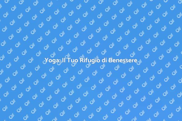 Rilassati con una Seduta di Yoga