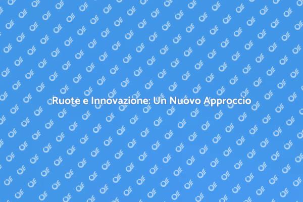 Scopri la Magia delle Ruote Innovative