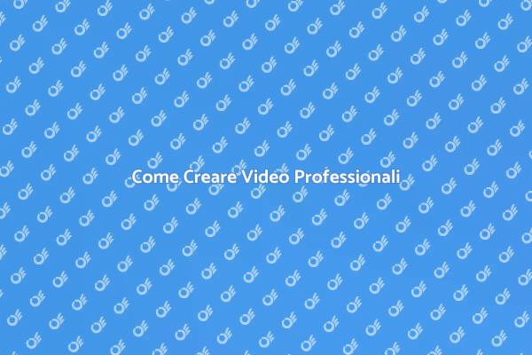 Video Professionali: La Tua Guida
