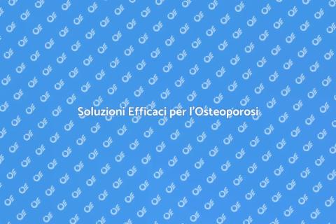 Terapia per Osteoporosi: Guida Pratica