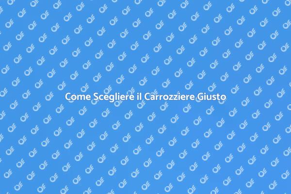 Scegliere un Carrozziere Affidabile