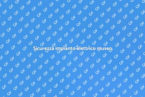 Verifica impianto elettrico museo