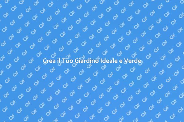 Rendi il Tuo Giardino un Paradiso Verde