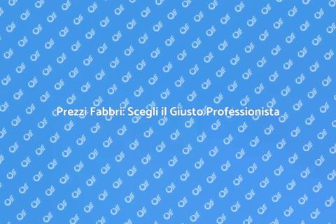 Costo di un Fabbro: Guida e Scelte