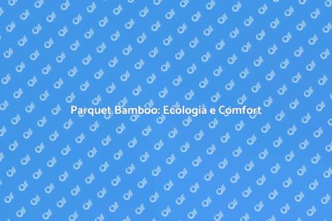 Parquet Bamboo: Resistenza Termica