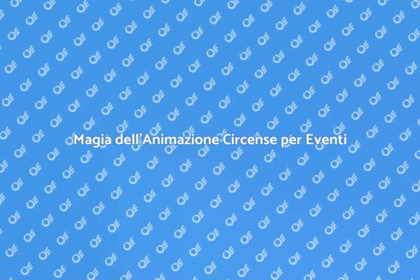 Feste di Paese con Animazione Circense