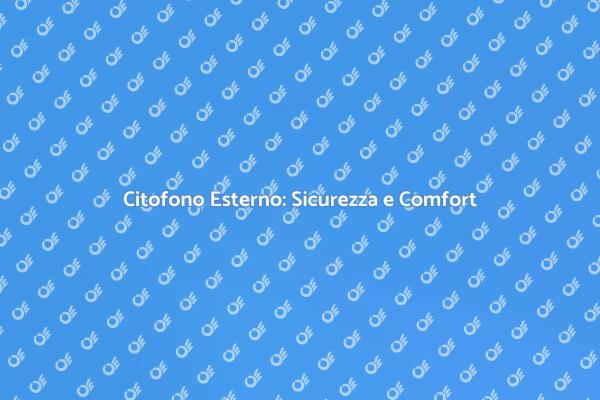 Sicurezza con la Sostituzione del Citofono