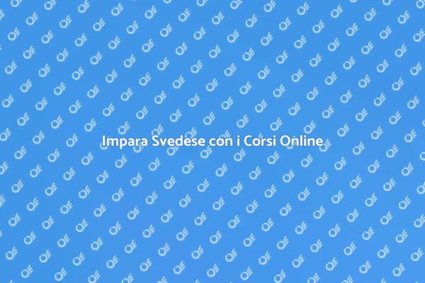 Scopri i Corsi di Svedese Online