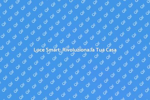 Illuminazione Domestica Smart Innovativa