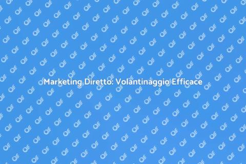 Volantinaggio Efficace in Zone Specifiche