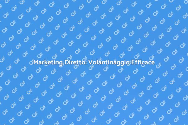 Promuovi la Tua Attività con Volantinaggio