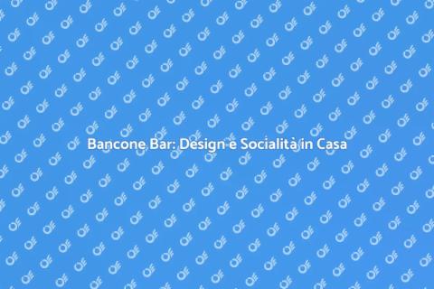Bancone Bar: Eleganza e Funzionalità