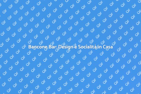 Bancone Bar: Stile e Funzionalità Unici