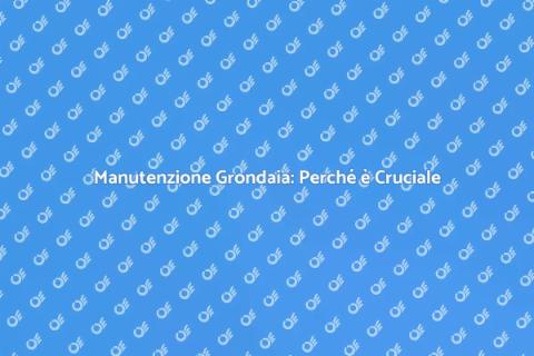 Riparazione Grondaia: Guida Essenziale