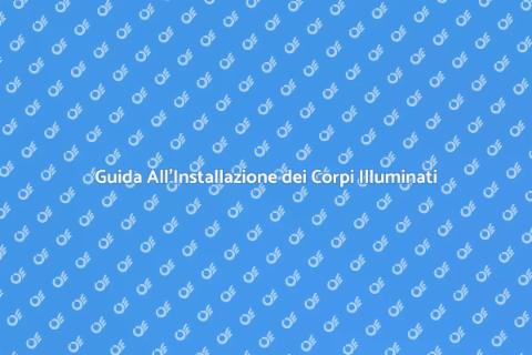 Installare Corpi Illuminati Facile