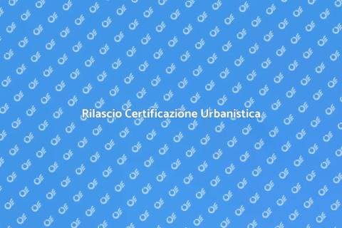Certificazione Legittimità Urbanistica