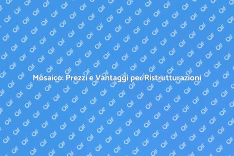 Costo Tessere in Mosaico: Guida Pratica