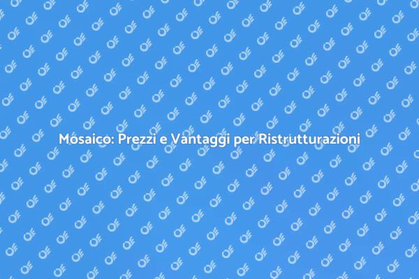 Mosaico: Arte e Costo per Ogni Spazio