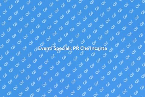 PR per Eventi Speciali di Successo
