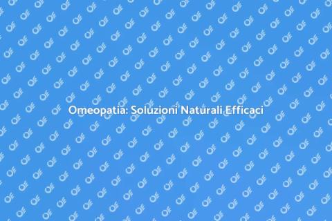 Trattamento Omeopatico: Guida Essenziale