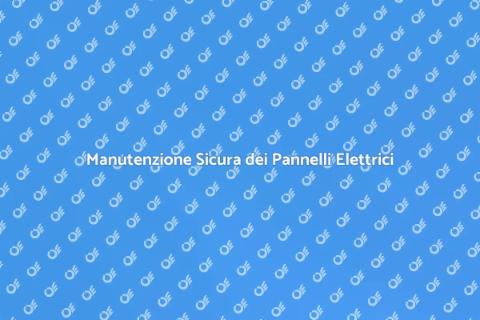 Riparare Pannelli Elettrici Sicuri