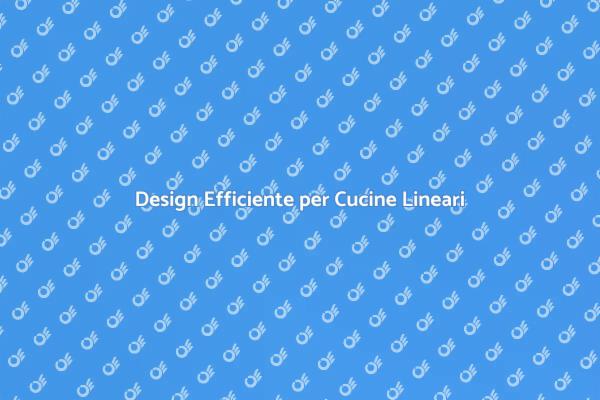 Cucina Lineare: Funzionalità e Stile