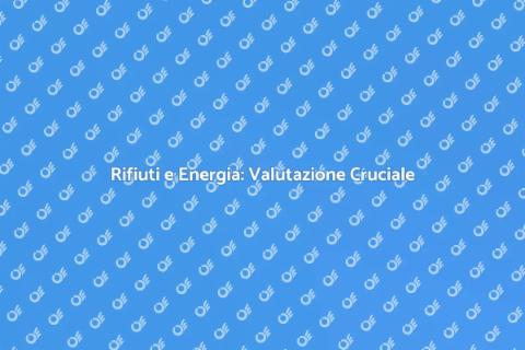 Valutazione Rifiuti ed Energia Sostenibile