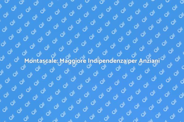 Montascale: Sicurezza e Comfort per Anziani