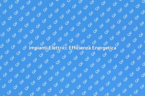 Efficienza Energetica negli Impianti
